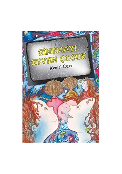 Sinemayı Seven Çocuk - Kemal Özer İlk Baskı 2010