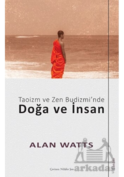 Taoizm ve Zen Budizmi'nde Doğa ve İnsan - Alan Watts - Sola Unitas