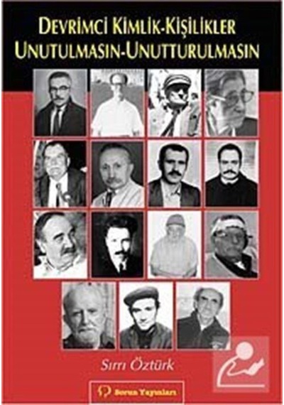 Devrimci Kimlik - Kişilikler Unutulmasın - Unutturulmasın - Sırrı Öztürk - Sorun Yayınları