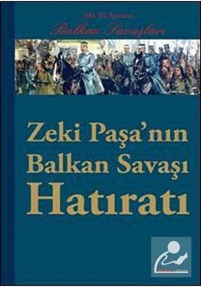 Zeki Paşa Nın Balkan Hatıratı - Zeki Paşa
