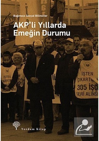 AKP'li Yıllarda Emeğin Durumu- Yordam Kitap