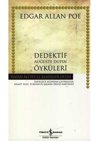 Dedektif Auguste Dupin Öyküleri - Hasan Ali Yücel Klasikleri - Edgar Allan Poe - İş Bankası Kültür Yayınları