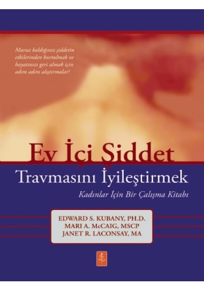 Ev İçi Şiddet Travmasını İyileştirmek - Kadınlar İçin Bir Çalışma Kitabı - Edward S. Kubany - Nobel Yaşam