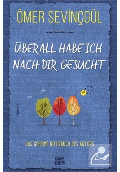 Überall Habe İch Nach Dir Gesucht / Ömer Sevinçgül