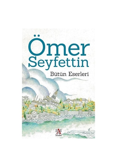 Ömer Seyfettin - Bütün Eserleri - Ömer Seyfettin - Panama Yayıncılık