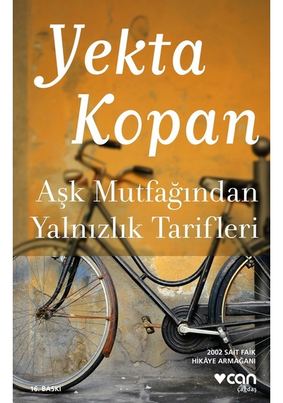 Aşk Mutfağından Yalnızlık Tarifleri - Yekta Kopan - Can Yayınları