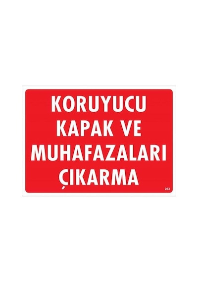 Koruyucu Kapak Ve Muhafazaları Çıkarma Uyarı Levhası 25x35 Kod:263 - Zmff-286641