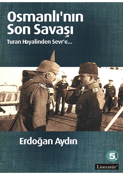 Osmanlı'nın Son Savaşı Turan Hayalinden Sevr'e - Ccgx-897520