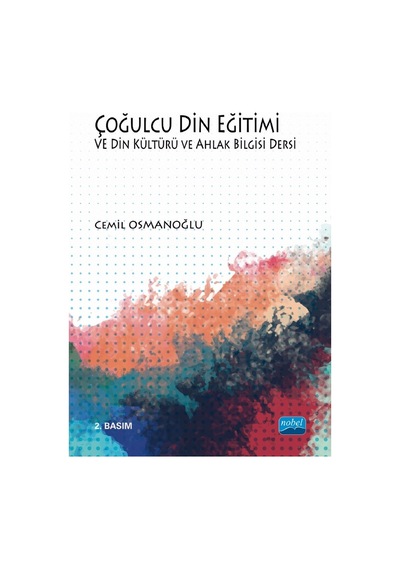 Çoğulcu Din Eğitimi ve Din Kültürü ve Ahlak Bilgisi Dersi  - Cemil Osmanoğlu  - Nobel Akademik Yayıncılık