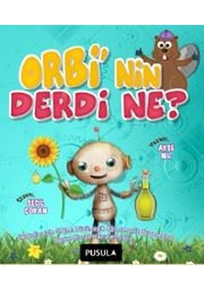 Orbi'nin Derdi Ne? - Hikaye - Ayşe Nil - Pusula Yayıncılık
