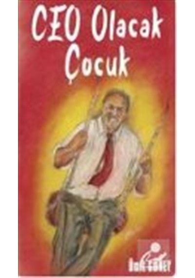 Ceo Olacak Çocuk - Ümit Güney - Dorlion Yayınevi