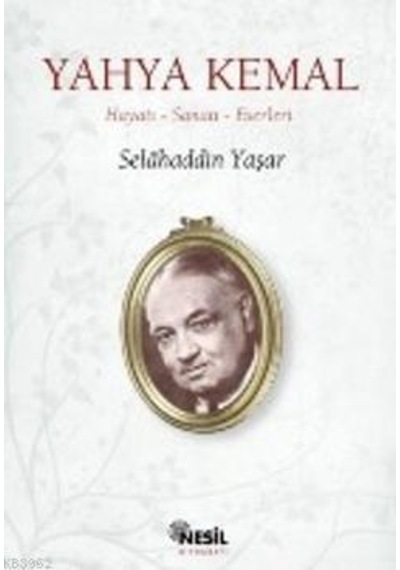 Yahya Kemal Hayatı / Sanatı / Eserleri - Selahaddin Yaşar - Nesil Yayınları Kelepir Kitaplar