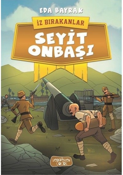İz Bırakanlar Seyit Onbaşı