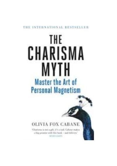 The Charisma Myth: How Anyone Can Master the Art and Science of Personal Magnetism - Fox Cabane - Portfolio