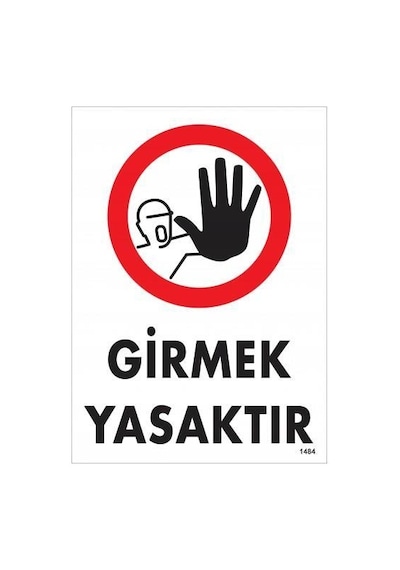 Girmek Yasaktır Uyarı Levhası 25x35 Kod:1484 - Zmff-286559