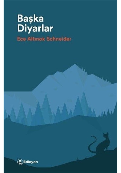 Başka Diyarlar - Ece Altınok Schneider - Edisyon Kitap