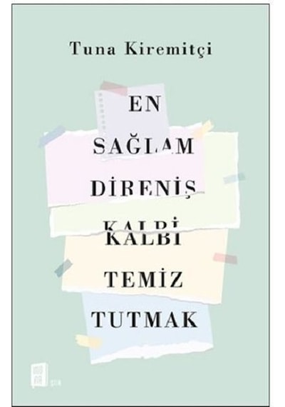 En Sağlam Direniş Kalbi Temiz Tutmak - Tuna Kiremitçi - Mona