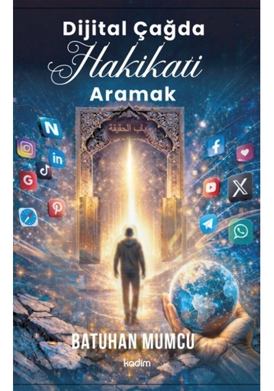Dijital Çağda Hakikati Aramak / Batuhan Mumcu