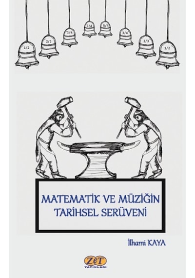 Matematik ve Müziğin Tarihsel Serüveni  - İlhami Kaya  - Zet Yayınları