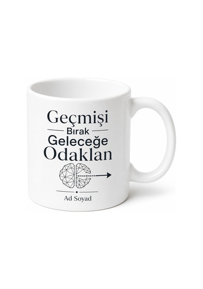 Geçmişi Bırak Geleceğe Odaklan Zihin Gelişim Çay Kupası Motivasyon Hediye Bardak Beyaz / Çok Renkli