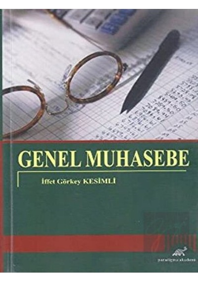 Genel Muhasebe - Görkey Kesimli - Paradigma Akademi Yayınları