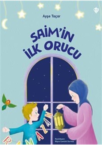 Saim'in İlk Orucu / Ayşe Taçar