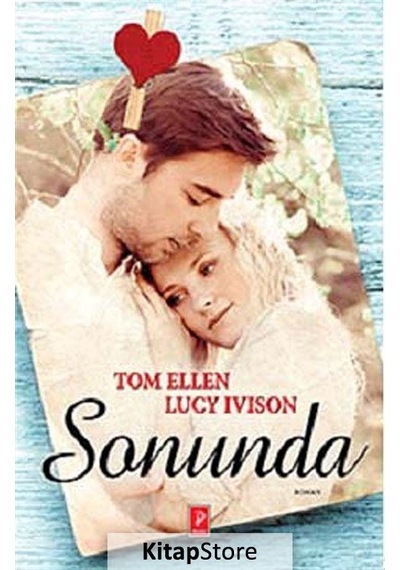 Sonunda - Lucy Ivison -  Tom Ellen - Pena Yayınları