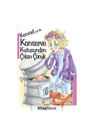 Konrad Ya Da Konserve Kutusundan Çıkan Çocuk / Christine  Nöstl...