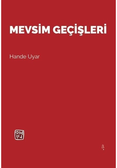 Mevsim Geçişleri / Hande Uyar