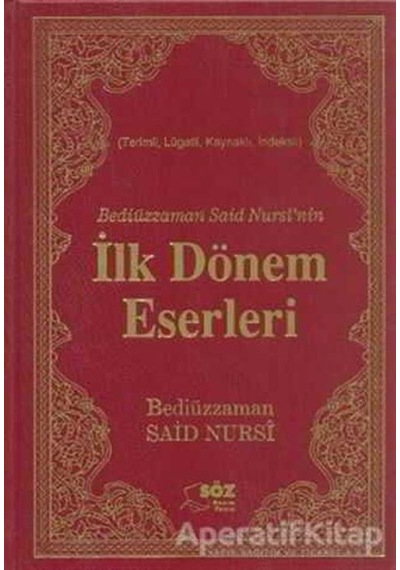 Bediüzzaman Said Nursi'nin İlk Döne - Bediüzzaman Said-i Nursi - Söz Basım Yayın