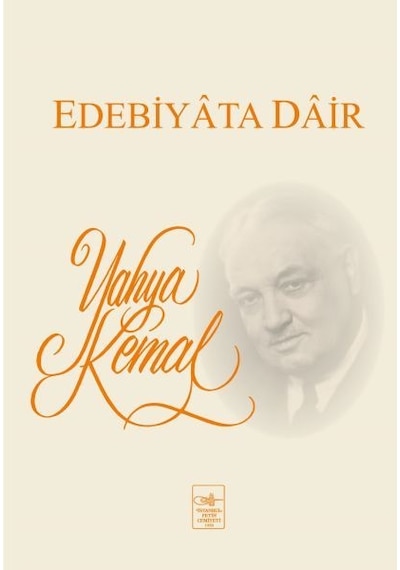 Edebiyata Dair - Yahya Kemal Beyatlı - İstanbul Fetih Cemiyeti