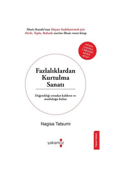 Fazlalıklardan Kurtulma Sanatı - Nagisa Tatsumi - Yakamoz Yayınları