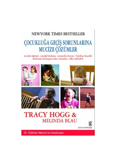 Çocukluğa Geçiş Sorunlarına Mucize Çözümler - Tracy Hogg -  Melinda Blau - Gün Yayıncılık