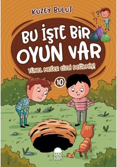 Tünel Meğer Gizli Değilmiş - Bu İşte Bir Oyun Var Mavi Kirpi Kitap Kuzey Bulut Çocuk Kitaplığı Bu İşte Bir Oyun Var