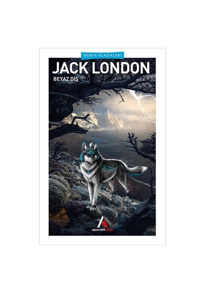 Beyaz Diş - Jack London - Aperatif Dünya Klasikleri
