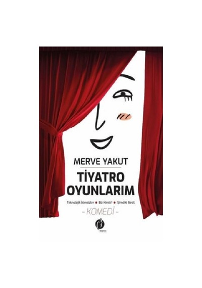 Tiyatro Oyunlarım - Merve Yakut - Herdem Kitap