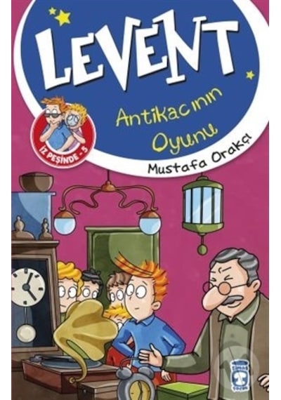 Levent Antikacının Oyunu / Levent İz Peşinde 5/Mustafa Orakçı