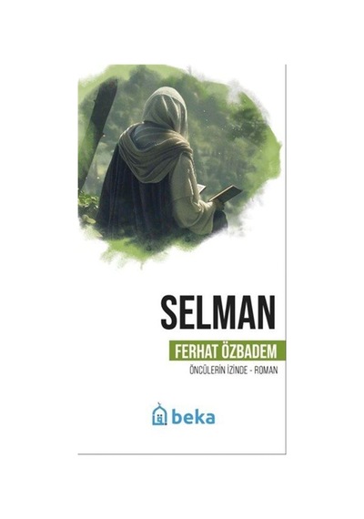 Selman Öncülerin İzinde / Ferhat Özbadem