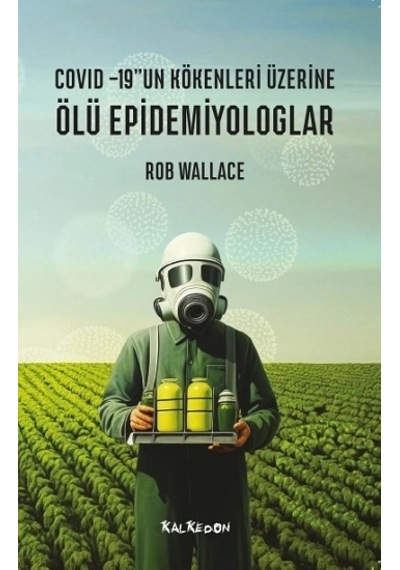Ölü Epidemiyologlar Covid -19 Un Kökenleri Üzerine