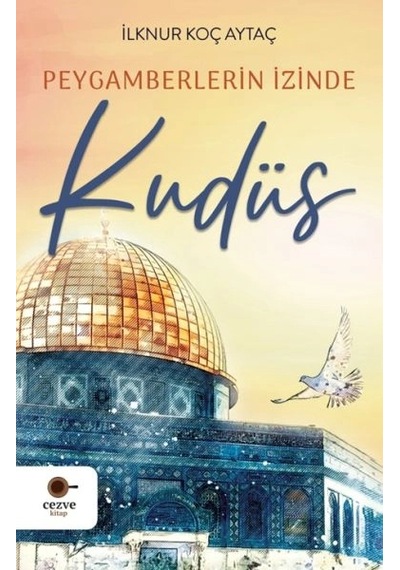 Peygamberlerin İzinde Kudüs