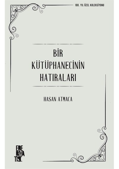 Bir Kütüphanecinin Hatıraları - Hasan Atmaca - Edebiyatist