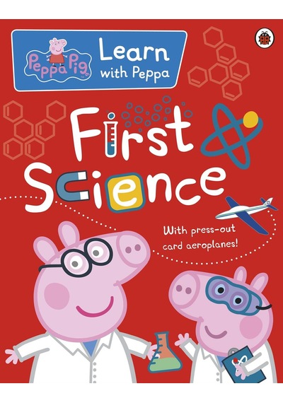 Peppa: First Science (Peppa Pig) - Peppa Pig - Ladybirds