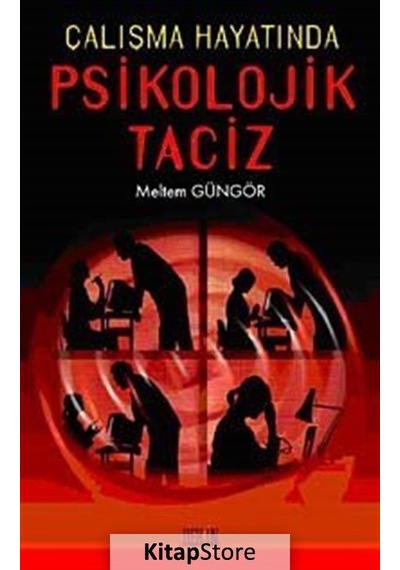 Çalışma Hayatında Psikolojik Taciz - Meltem Güngör - Derin Yayınları