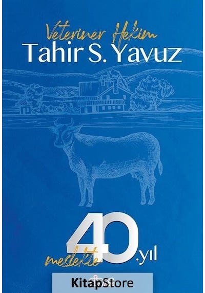 Meslekte 40. Yıl - Tahir S. Yavuz