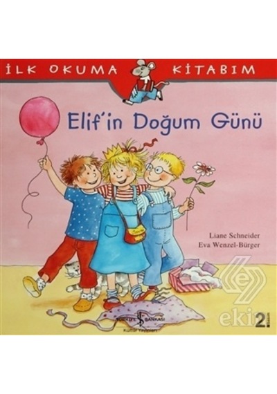 Elif'İn Doğum Günü-Liane Schneider.Eva Wengel Bürger