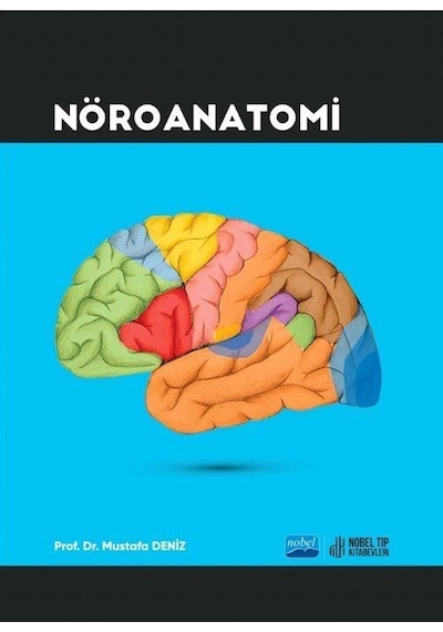 Nöroanatomi  - Mustafa Deniz  - Nobel Tıp Kitabevleri