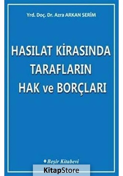 Hasılat Kirasında Tarafların Hak ve Borçları - Azra Arkan Serim - Beşir Kitabevi