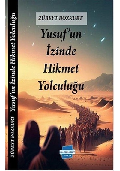 Yusuf'un Izinde Hikmet Yolculuğu / Zübeyt Bozkurt