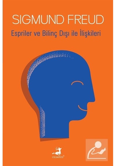 Espriler ve Bilinç Dışı ile İlişkileri - Sigmund Freud - Olimpos Yayınları