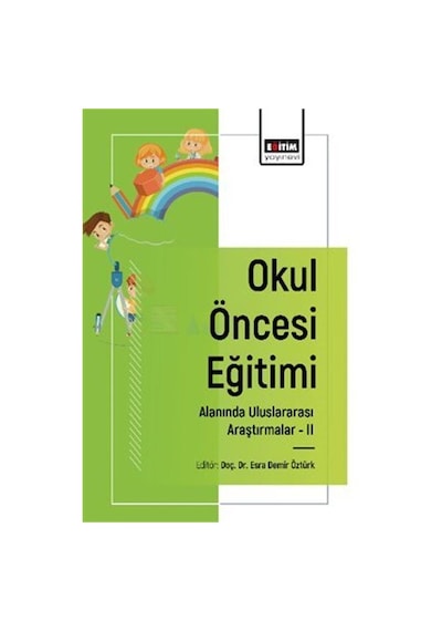Okul Öncesi Eğitimi Alanında Uluslararası Araştırmalar -ıı / D...